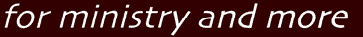 for ministry and more